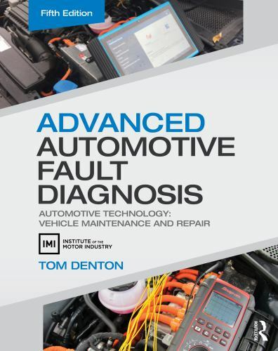 Advanced Automotive Fault Diagnosis : Automotive Technology: Vehicle Maintena…