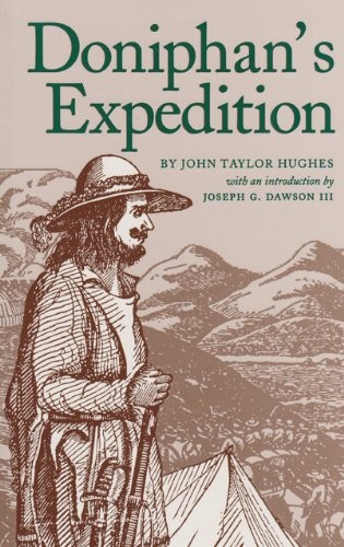 DONIPHAN’S EXPEDITION (WILLIAMS-FORD TEXAS A&M UNIVERSITY By John Taylor Hughes