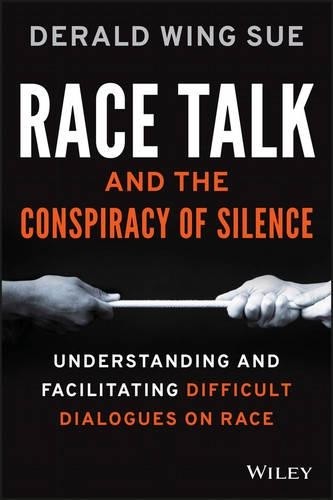 Derald Wing Sue Race Talk and the Conspiracy of Silence (Paperback)