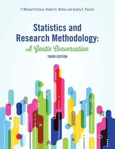 Statistics and Research Methodology: A Gentle Conversation by P Michael Politano