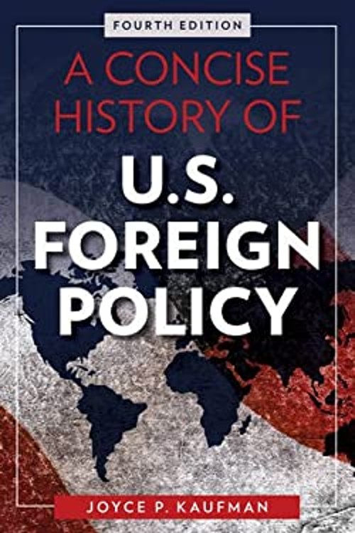 A Concise History of U. S. Foreign Policy Paperback Joyce P. Kauf