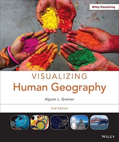 VISUALIZING HUMAN GEOGRAPHY: AT HOME IN A DIVERSE WORLD By Alyson L. Greiner VG+