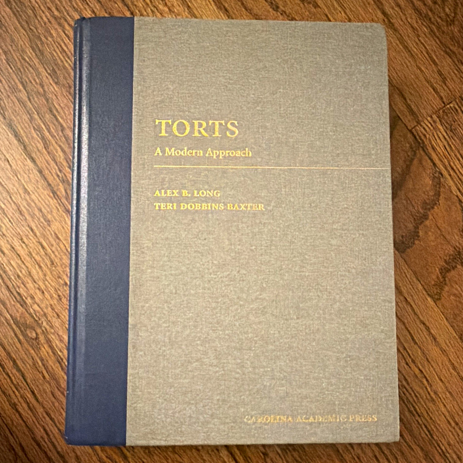Carolina Academic Press Torts: A Modern Approach Hardcover Textbook, Long/Baxter