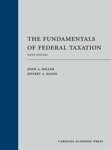 The Fundamentals of Federal Taxation by Miller, John
