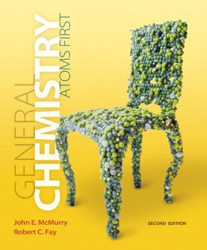 GENERAL CHEMISTRY: ATOMS FIRST (2ND EDITION) By John E. Mcmurry & Robert C. Fay