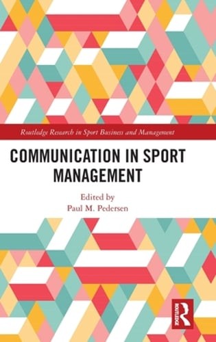 Communication in Sport Management by Paul M Pedersen: New