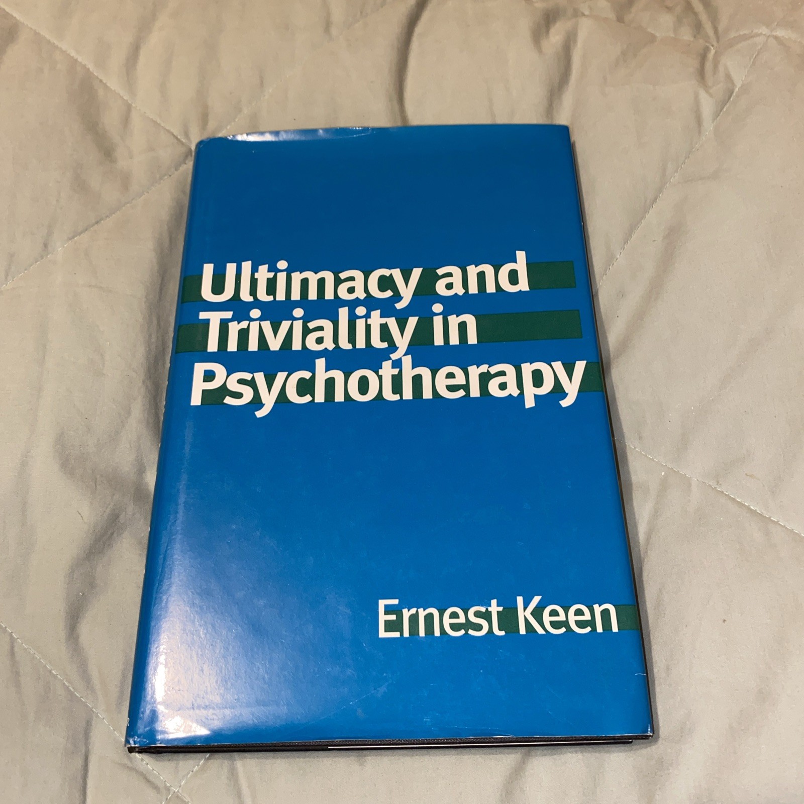 Signed 1st Ed Ultimacy and Triviality in Psychotherapy, Hardcover by Keen Ernest