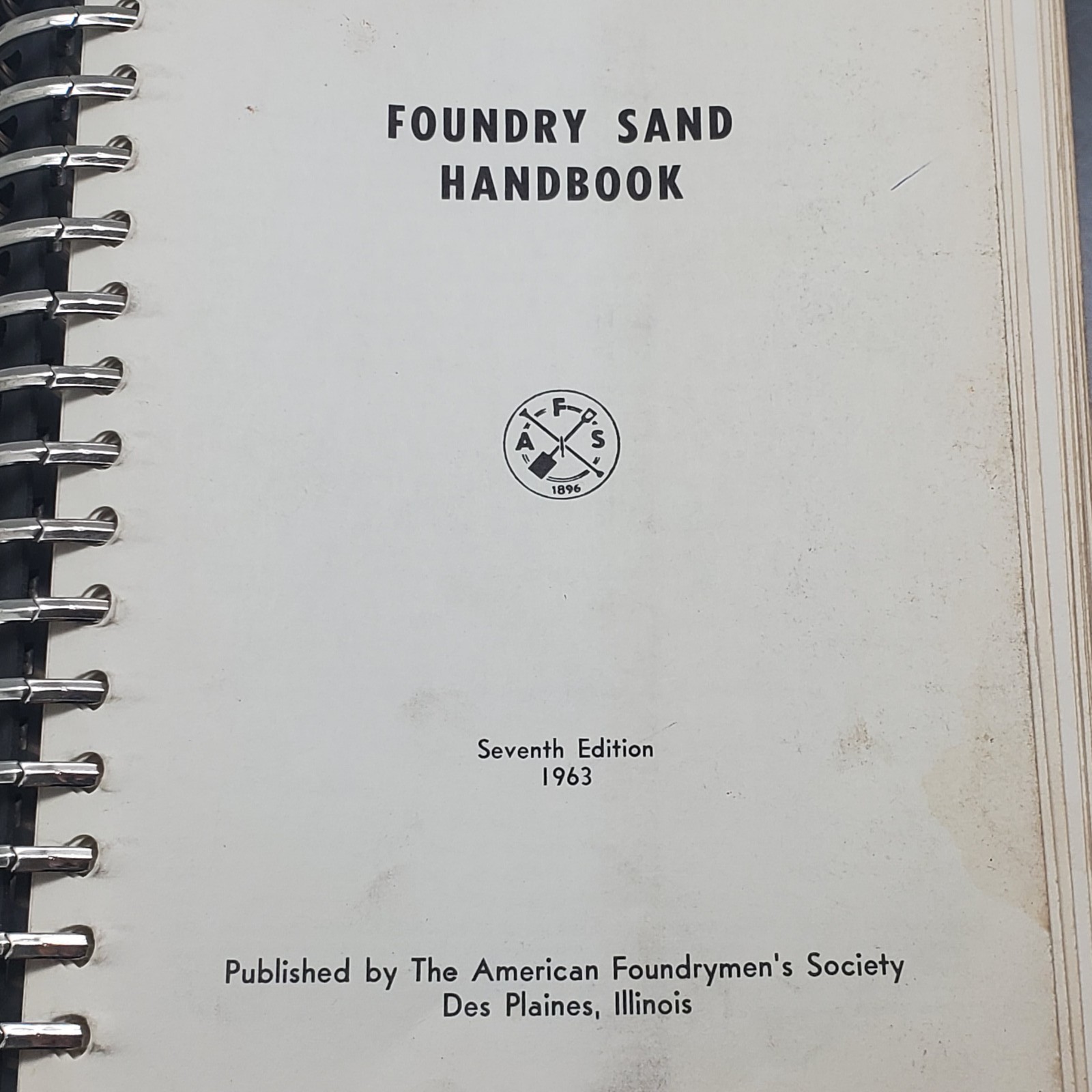 Foundry Sand Handbook Seventh Edition 1963 American Foundrymen’s Society AFS