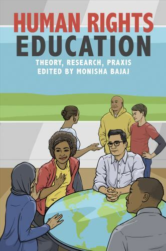 Human Rights Education: Theory, Research, Praxis (Pennsylvania Studies in Human