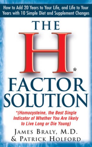 The H Factor Solution: Homocysteine, the Best Single Indicator of Whether – GOOD