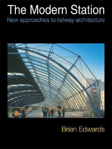 Modern Station : New Approaches to Railway Architecture, Paperback by Edwards…