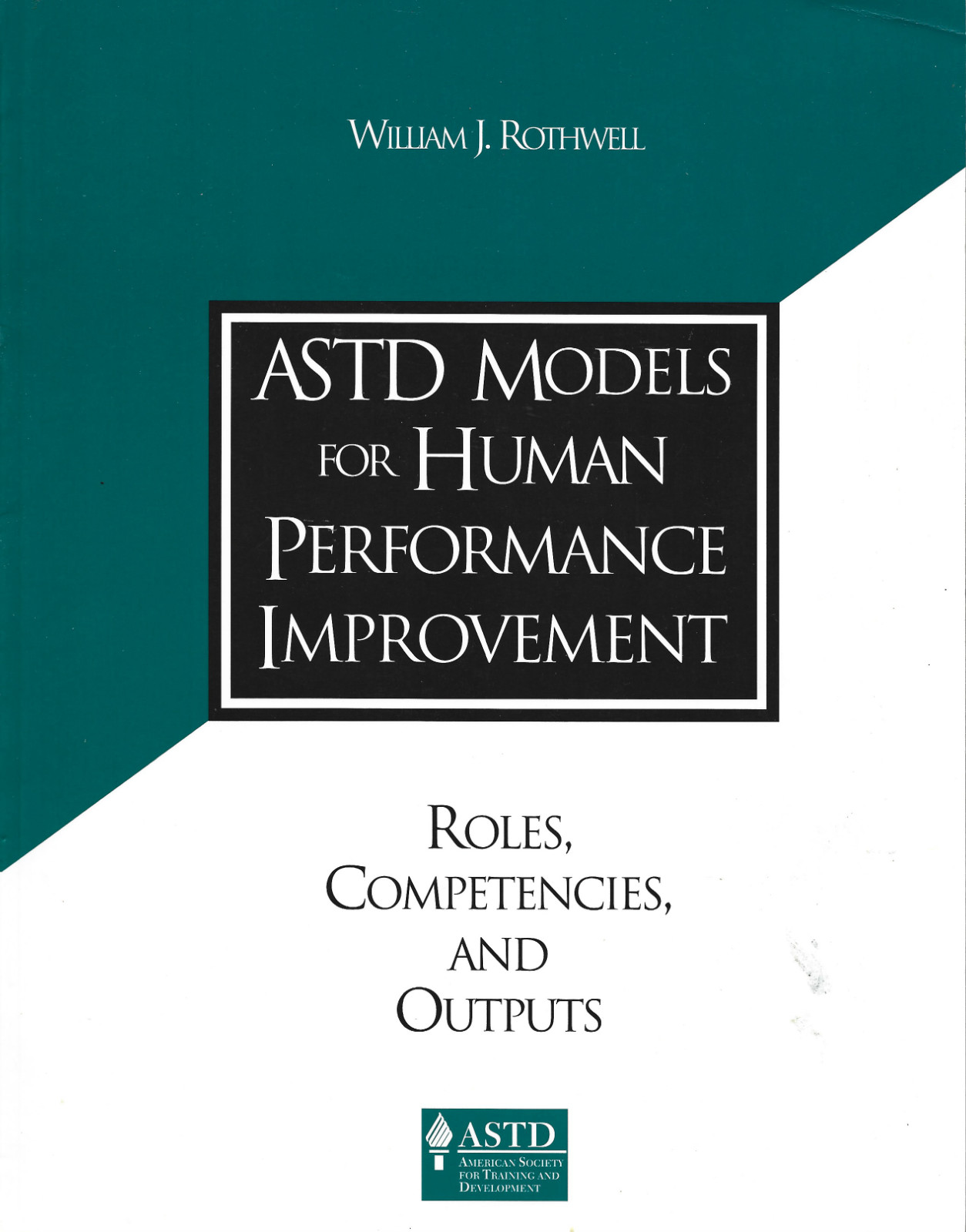 ASTD For Human Performance Improvement by William J. Rothwell