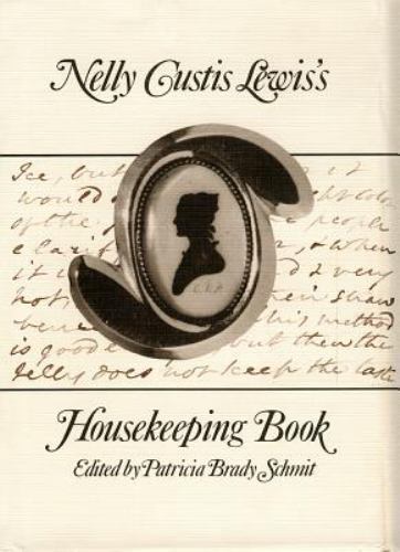 Nelly Custis Lewis&rsquo;s Housekeeping Book by Lewis, Nelly Custis