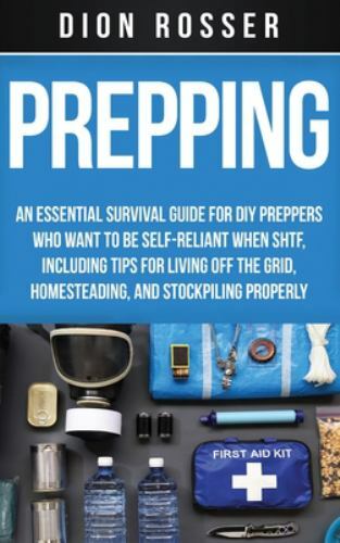 Prepping: An Essential Survival Guide For Diy Preppers by Rosser, Free Shipping