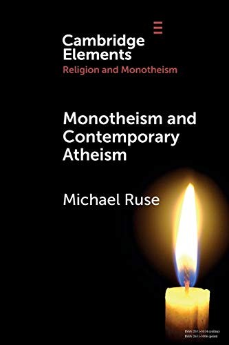Monotheism and Contemporary Atheism (…, Ruse, Michael