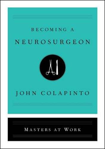Becoming a Neurosurgeon by John Colapinto: New