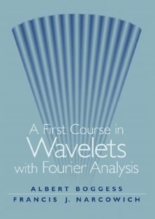 A First Course in Wavelets with Fourier Analysis Hardcover