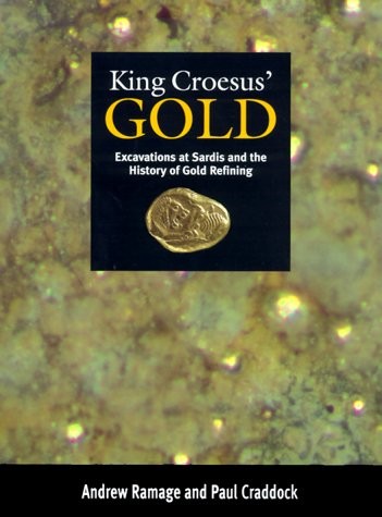 KING CROESUS’ GOLD: EXCAVATIONS AT SARDIS AND THE HISTORY By Andrew Ramage VG