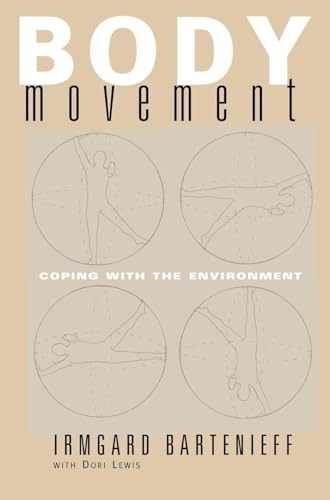 Body Movement: Coping with – Hardcover, by Bartenieff Irmgard; Lewis – Very Good