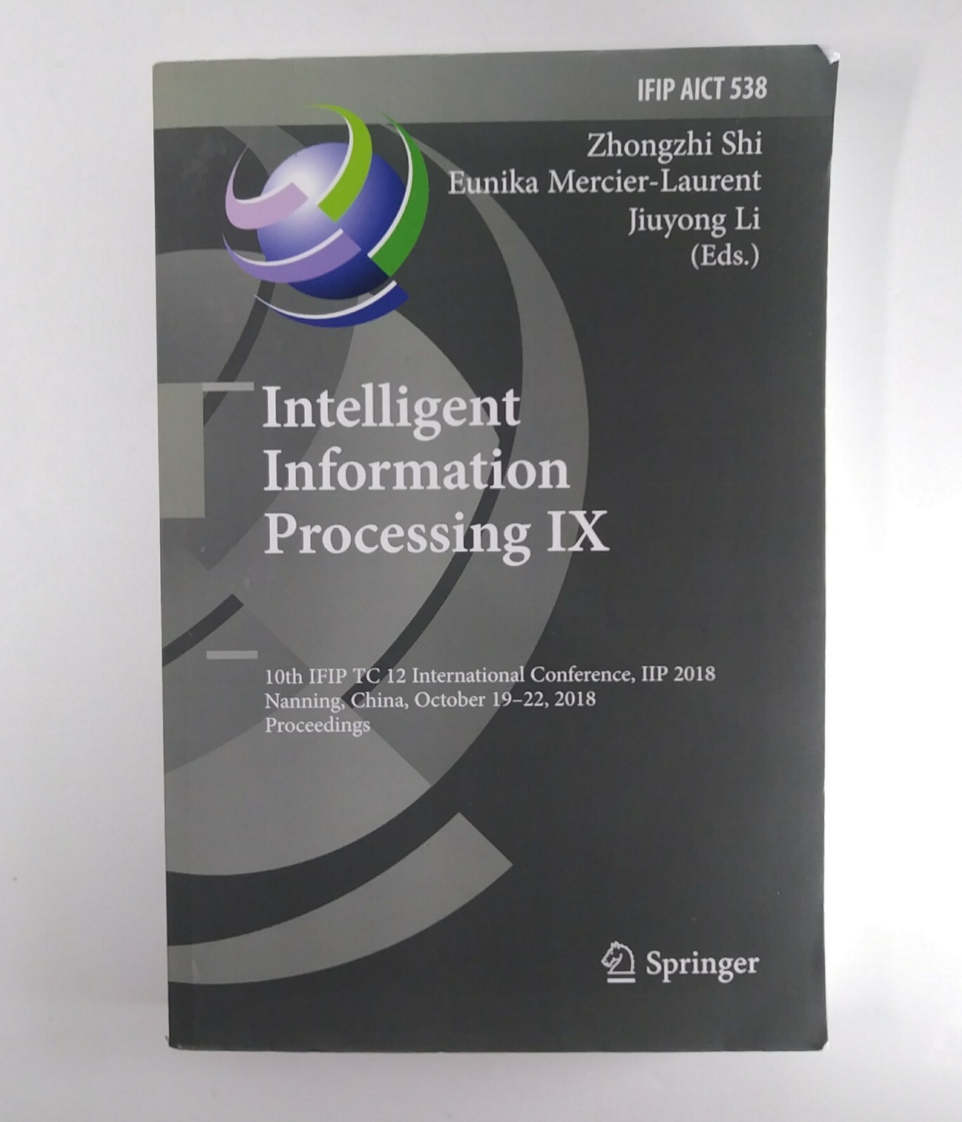 Intelligent Information Processing IX: 10th IFIP TC 12 Intl Conferences 2018