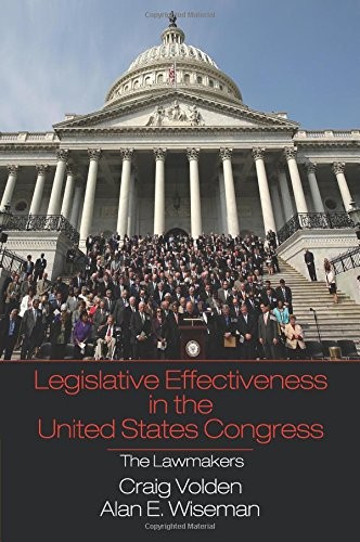 LEGISLATIVE EFFECTIVENESS IN THE UNITED STATES CONGRESS: By Craig Volden & Alan