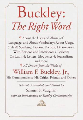 Buckley: The Right Word: About the Uses and Abuses of Language, including – GOOD