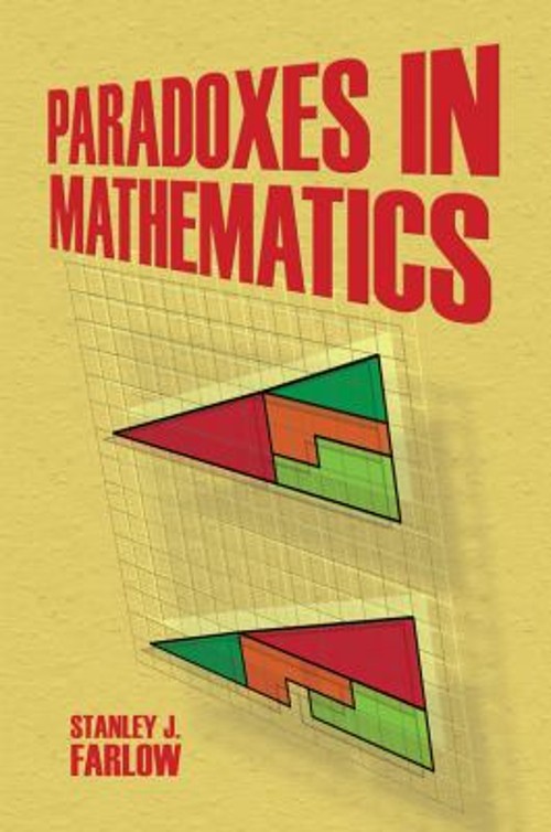 Paradoxes in Mathematics Paperback Stanley J. Farlow
