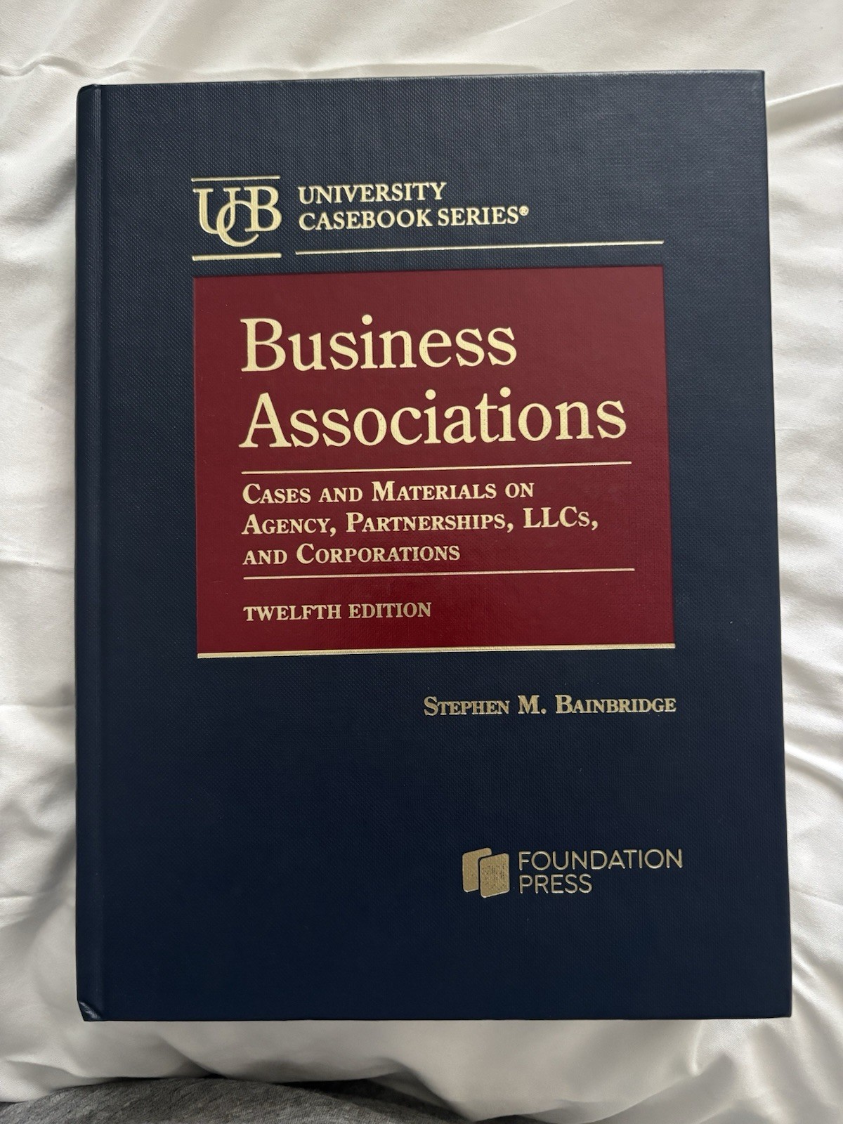 Business Associations, Cases and Materials 12th Edition Stephen M. Bainbridge
