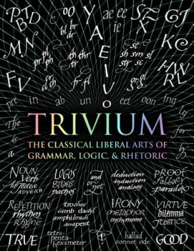 Trivium: The Classical Liberal Arts of Grammar, Logic, & Rhetoric (Wooden – GOOD