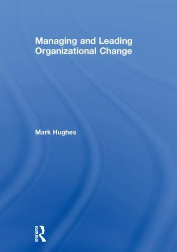 Managing and Leading Organizational Change, Hardcover by Hughes, Mark, Brand …