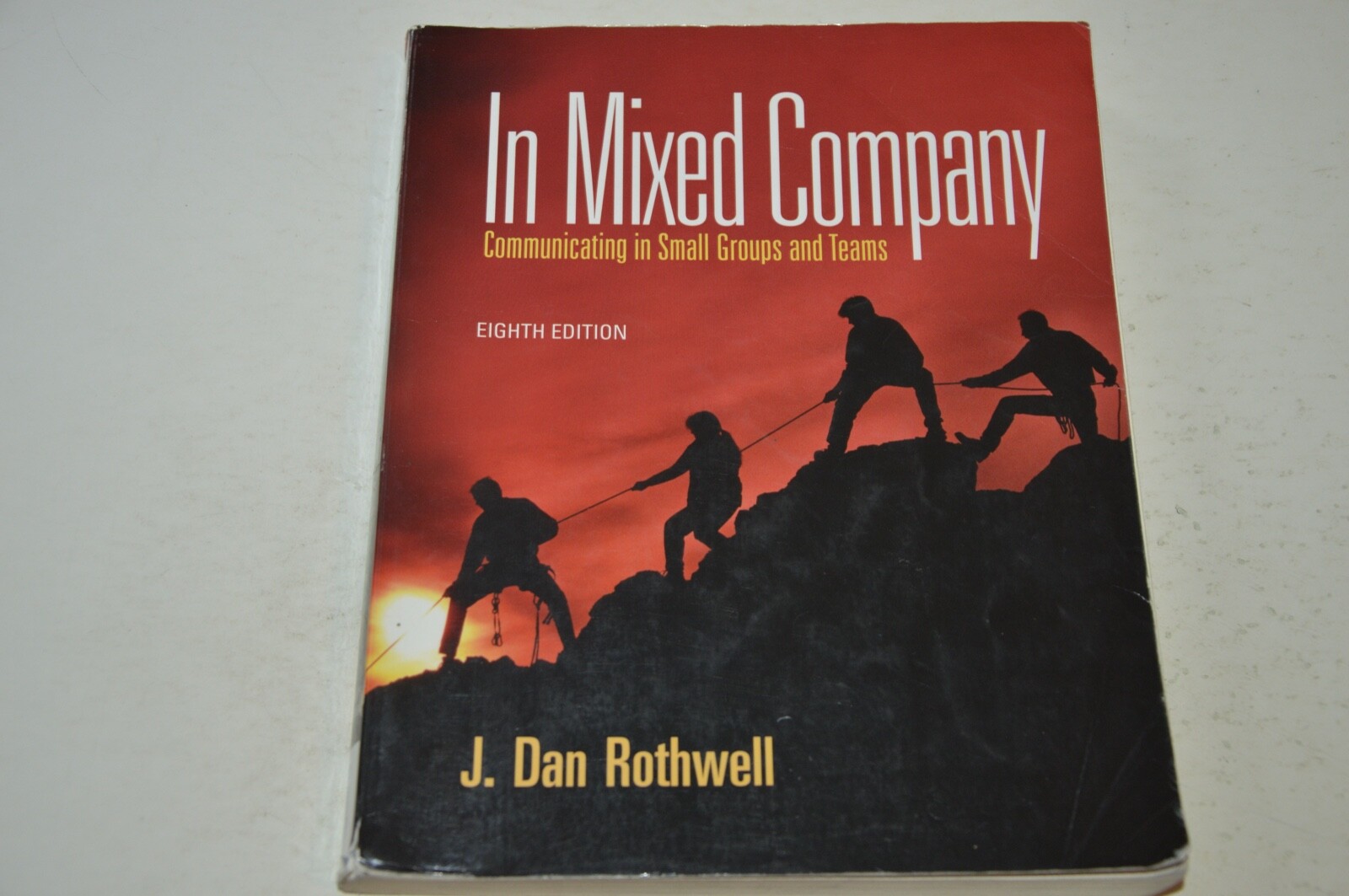 In Mixed Company: Communicating in Small Groups Rothwell, J. Dan