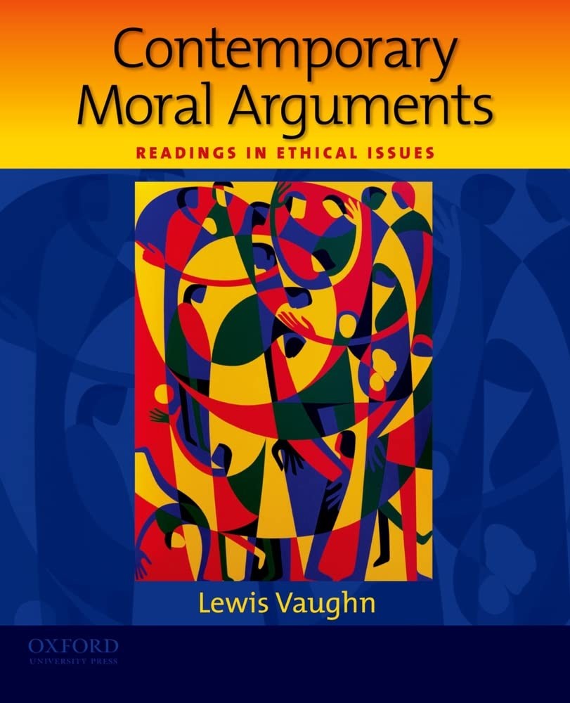 Contemporary Moral Arguments: Readings in Ethical Issues – paperback Vaughn,…