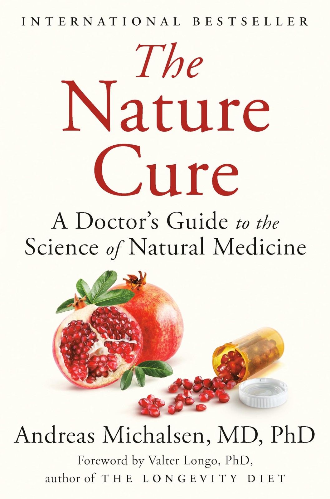 The Nature Cure: A Doctor’s Guide to the Science of Natural Medicine