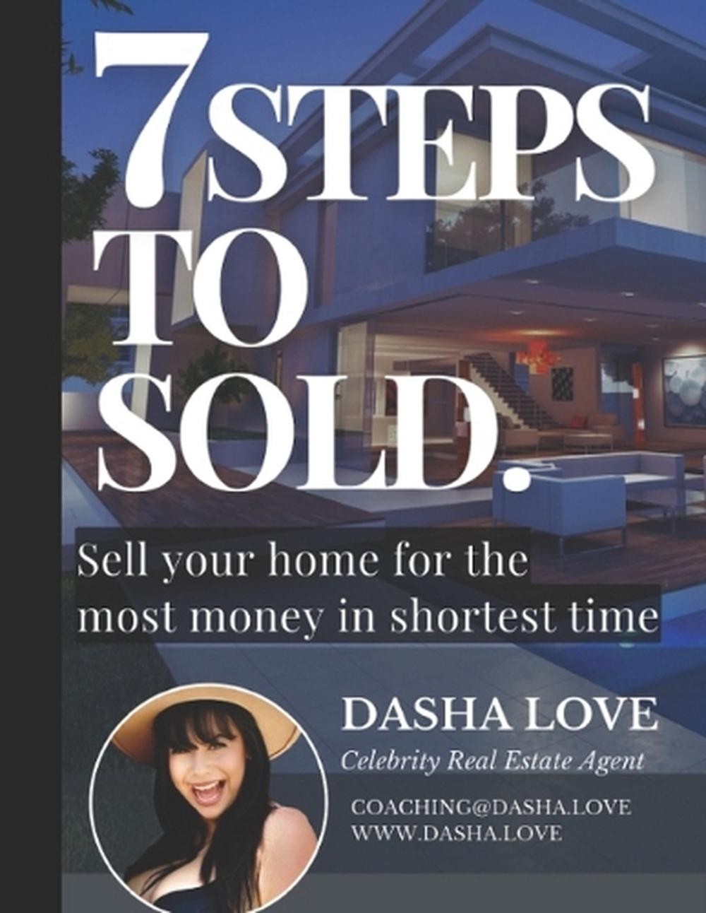 7 Steps to Sold: Interactive Step – by – Step Home SALES process that will get y