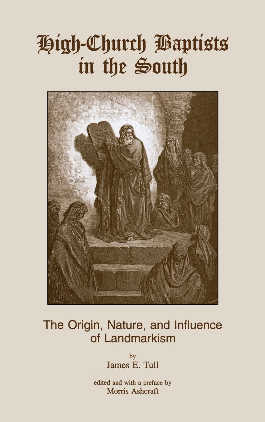 High-Church Baptists in the South: The Origin, Nature, and Influence of Land…