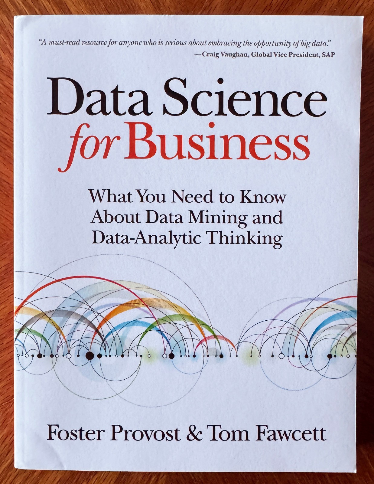 DATA SCIENCE FOR BUSINESS: WHAT YOU NEED… BY FOSTER PROVOST AND TOM FAWCETT