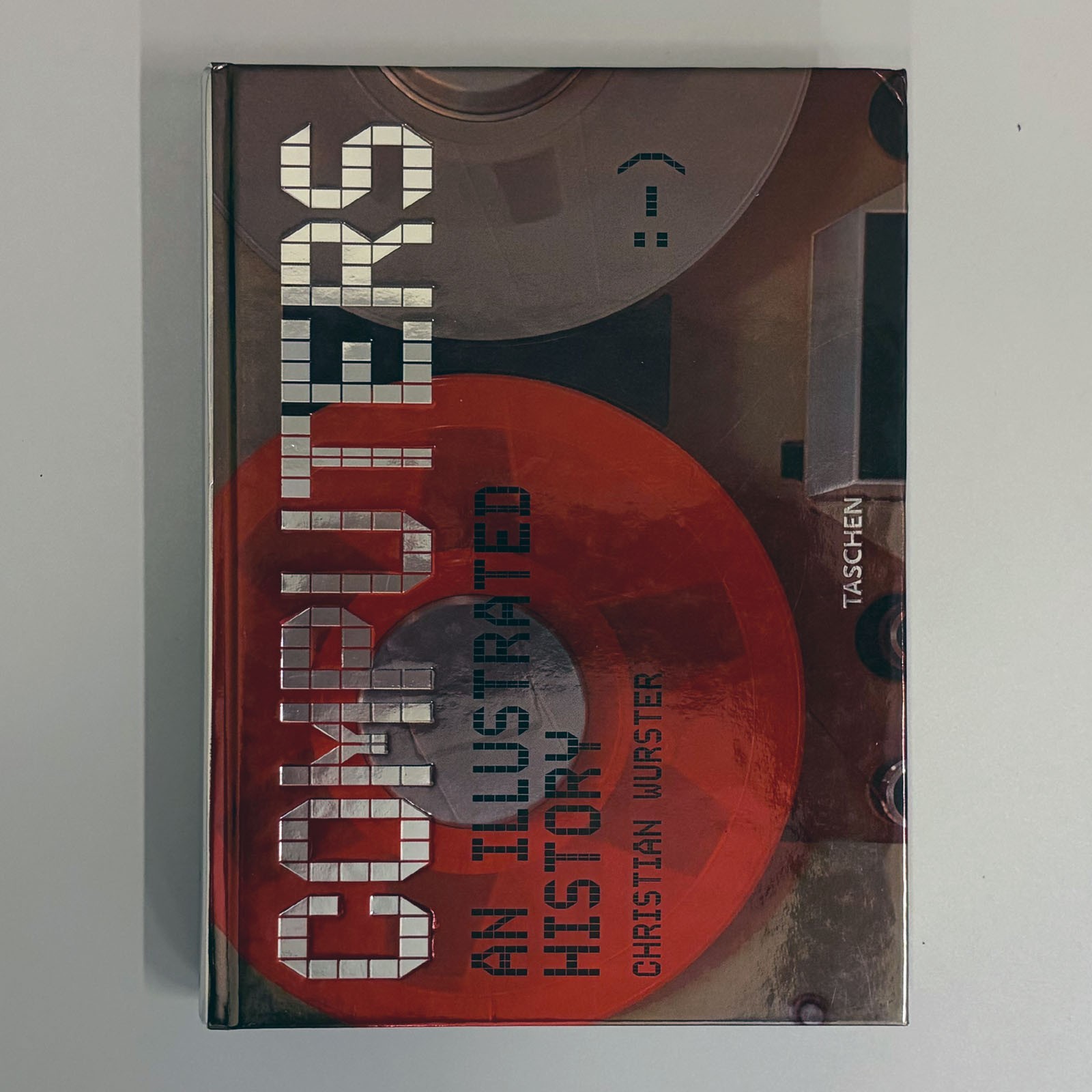 Computers An Illustrated History, Hardcover, Christian Wurster, 2002 Taschen