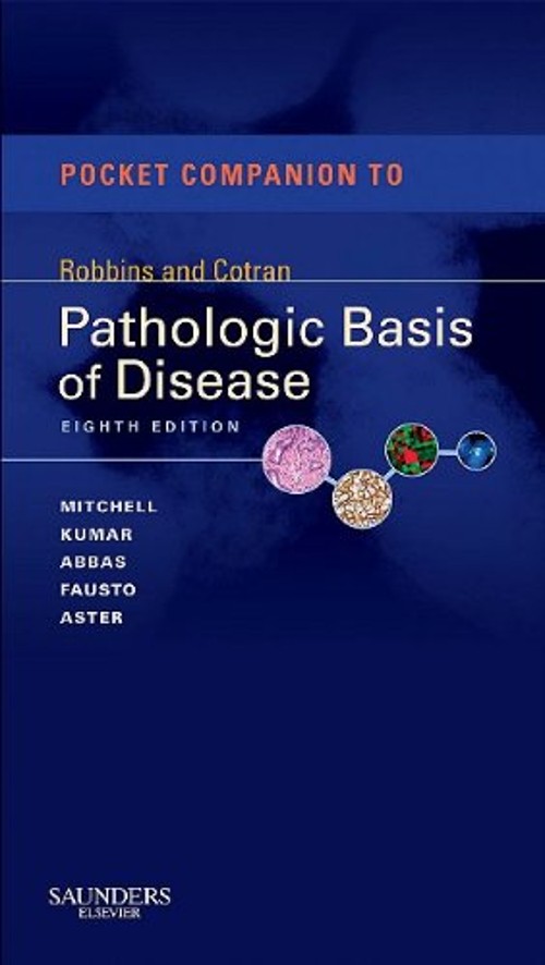 Pocket Companion to Robbins and Cotran Pathologic Basis of Diseas