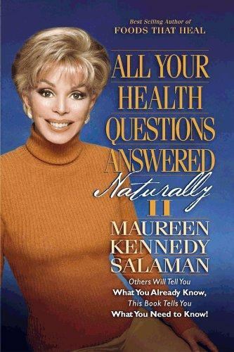 All Your Health Questions Answered Naturally II by Maureen Kennedy Salaman