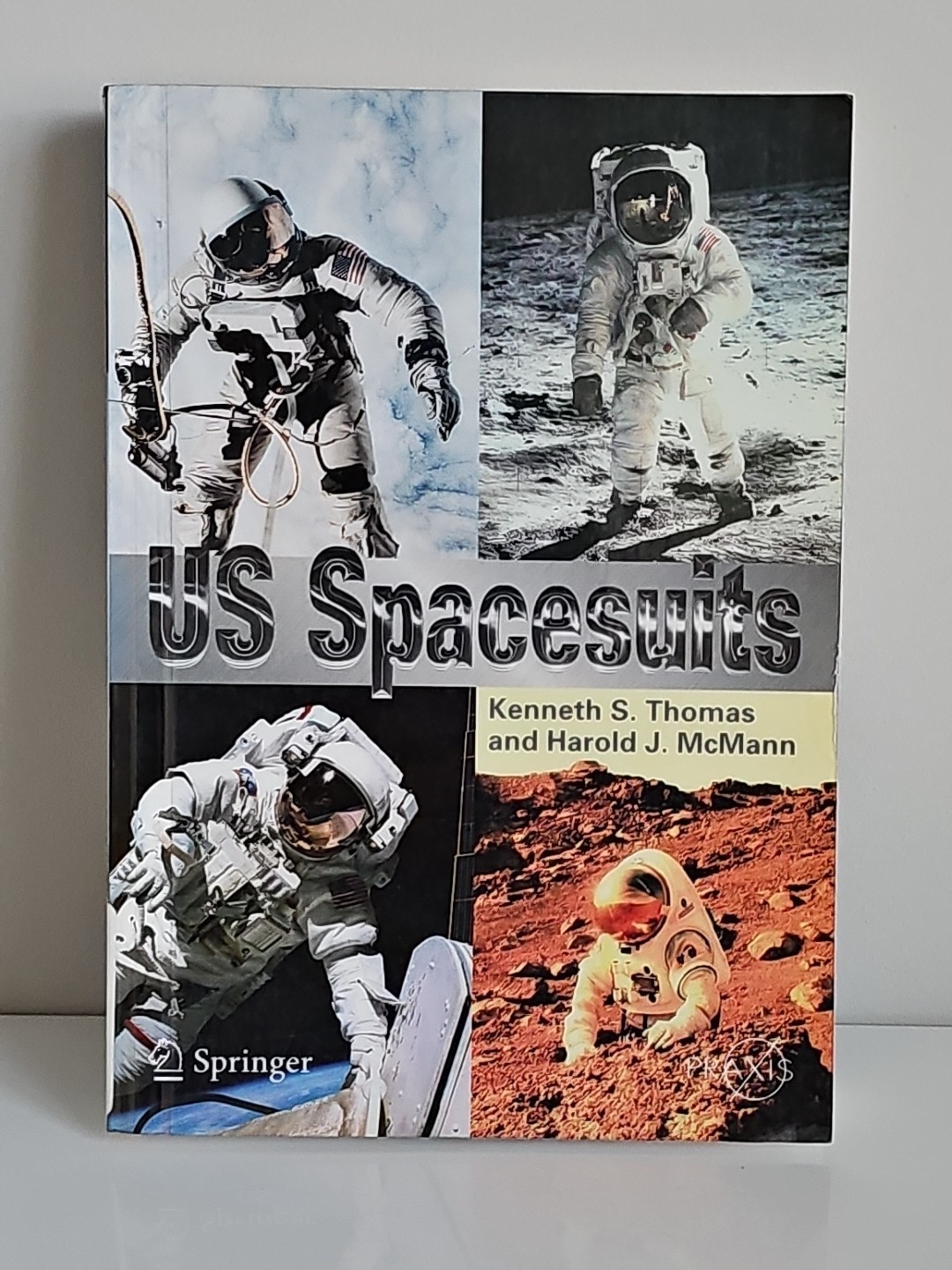 U. S. Spacesuits Springer Praxis Books by Kenneth Thomas