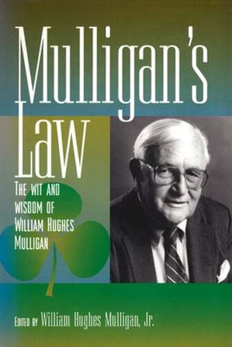 Mulligan’s Law: The Wit and Wisdom of William Hughes Mulligan by Mulligan: Used
