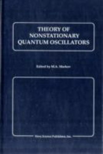 Theory of Nonstationary Quantum Oscillators, Hardcover by Markov, M. A. (EDT)…
