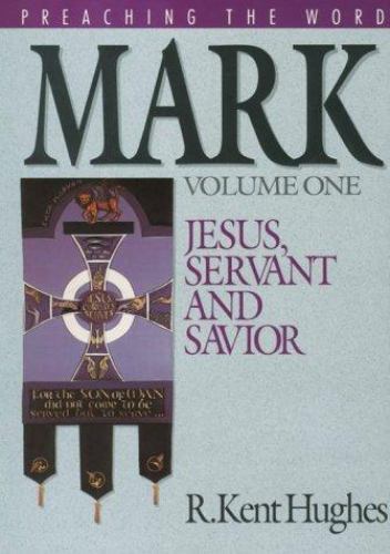 Mark Vol. I : Jesus, Servant and Savior Hardcover R. Kent Hughes