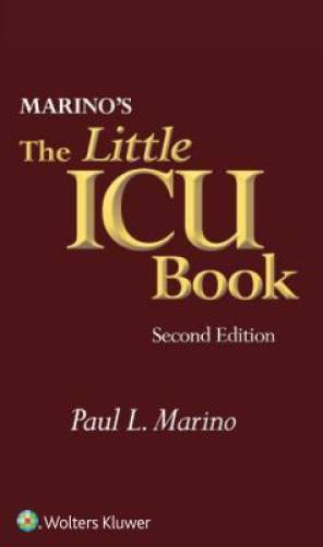 Marino’s The Little ICU Book – Paperback By Marino MD PhD FCCM, Paul L. – GOOD