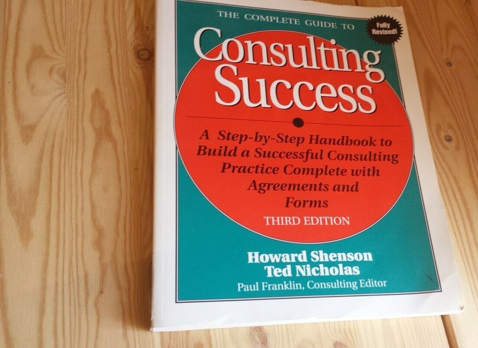 The Complete Guide to Consulting Success