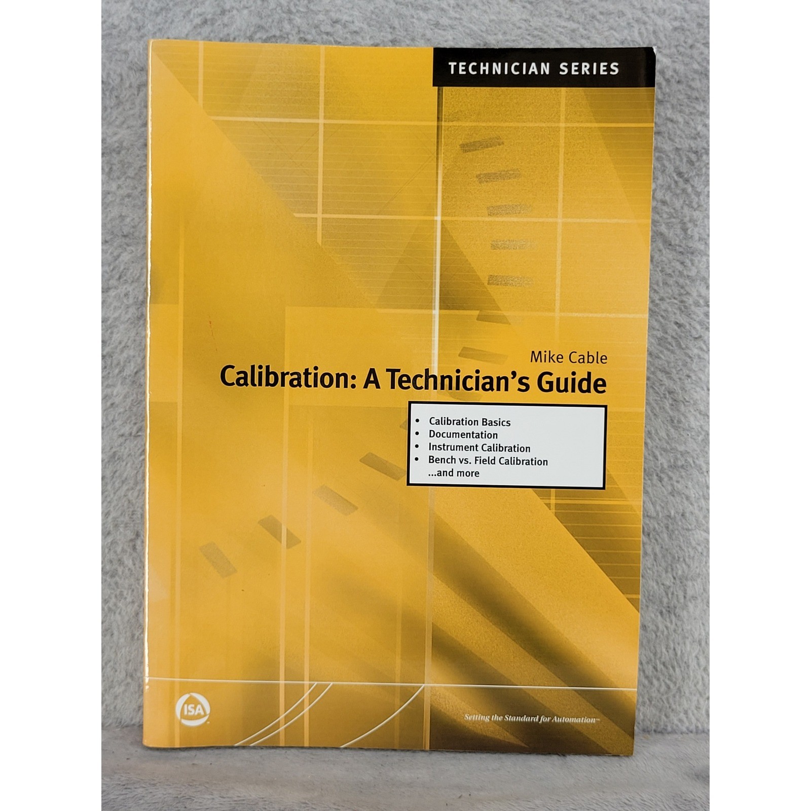 Calibration A Technician’s Guide Mike Cable ISA Technician Series 9781556179129