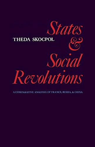 STATES AND SOCIAL REVOLUTIONS: A COMPARATIVE ANALYSIS OF By Theda Skocpol *NEW*