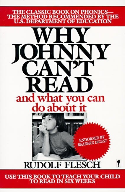 Why Johnny Can’t Read: And What You Can Do about It by Flesch, Rudolf