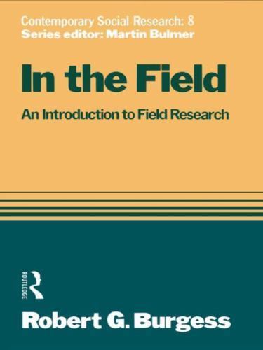 In the Field : An Introduction to Field Research, Hardcover by Burgess, Rober…