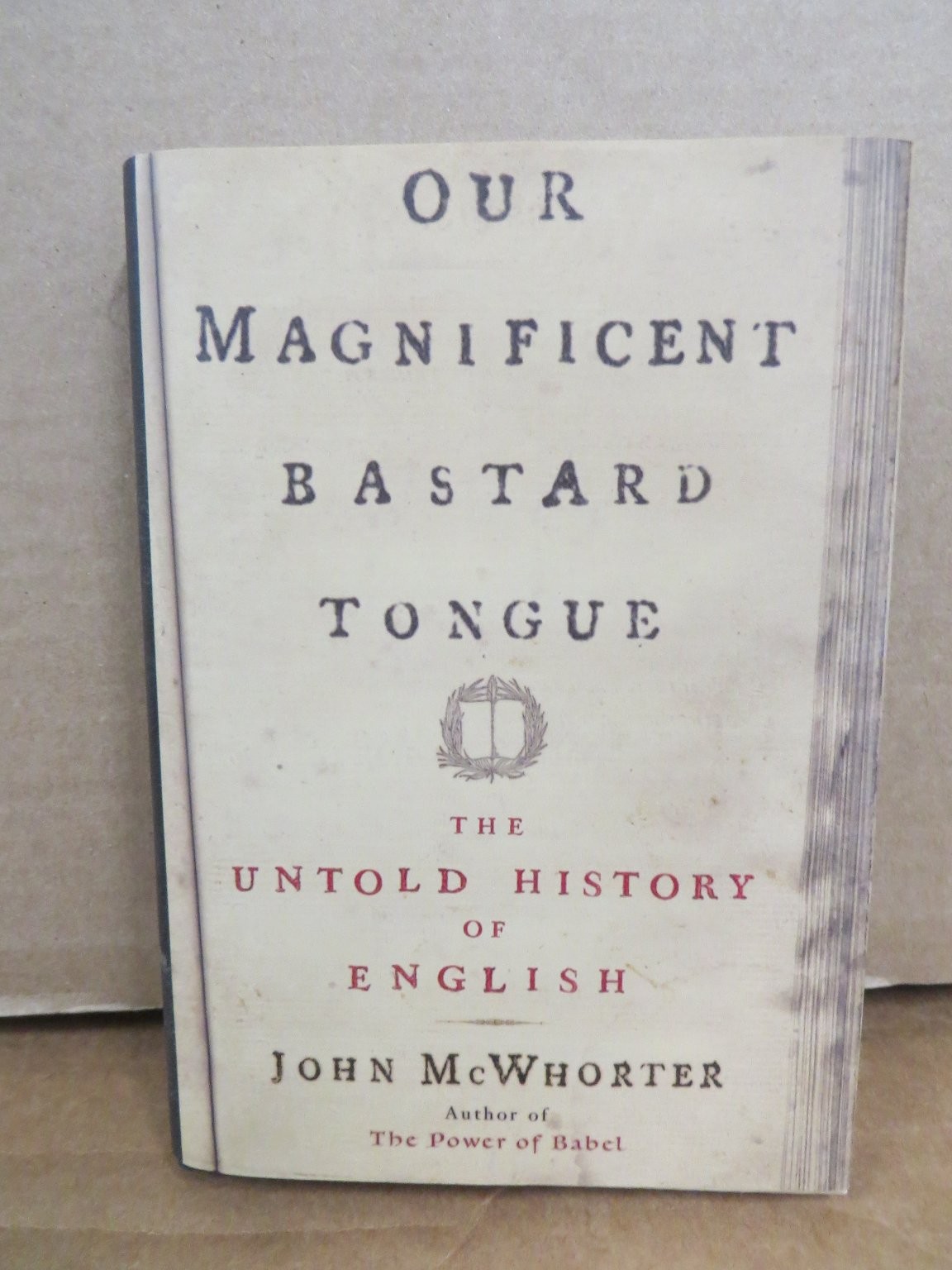 Our Magnificent Bastard Tongue John McWhorter 2008 1st Printing Gotham Books